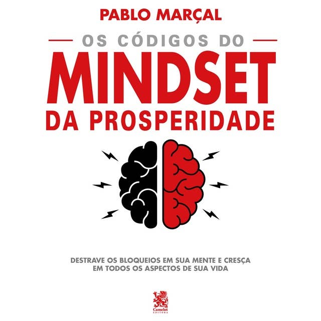 Os Códigos do Mindset da Prosperidade: destrave os bloqueios em sua mente e cresça em todos os aspectos de sua vida by Pablo Marçal
