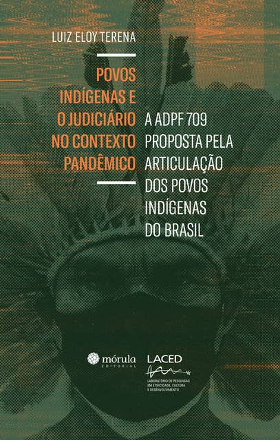 Povos indígenas e o judiciário no contexto pandêmico: a ADPF 709 proposta pela articulação dos povos indígenas do Brasil