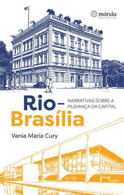 Rio-Brasília: narrativas sobre a mudança da capital