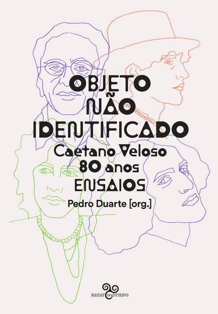 Objeto não identificado: Caetano Veloso 80 anos - Ensaios