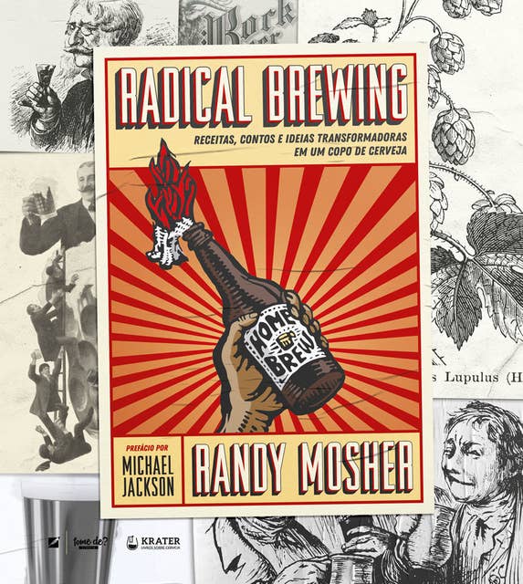 Radical Brewing: receitas, contos e ideias transformadoras em um copo de cerveja