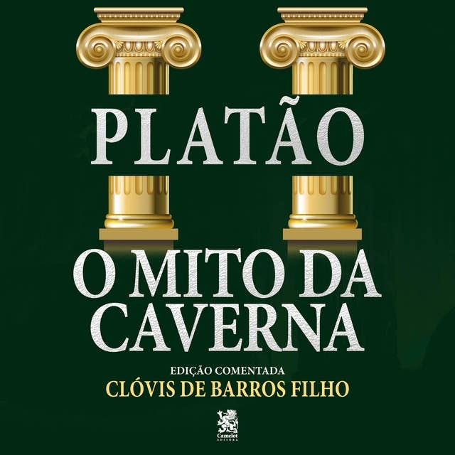O Mito da Caverna: Edição comentada por Clovis de Barros Filho