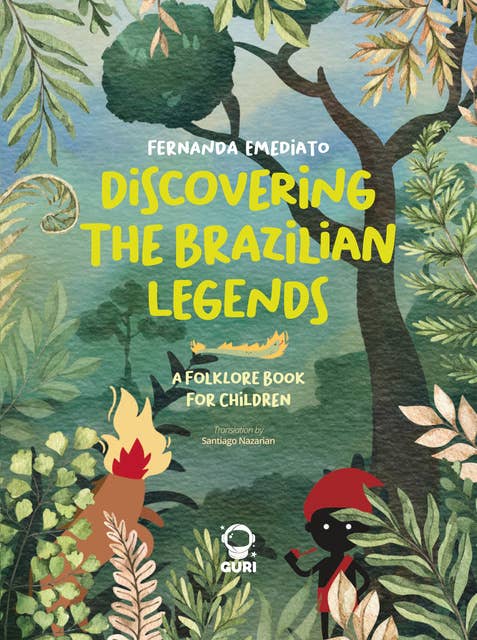 Discovering the brazilian legends: A Folklore book for children