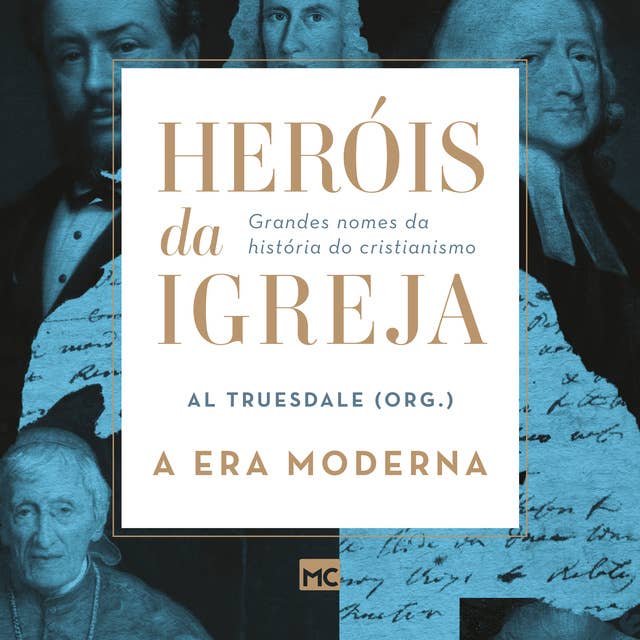 Heróis da Igreja - Vol. 4 - A Era Moderna: Grandes nomes da história do cristianismo