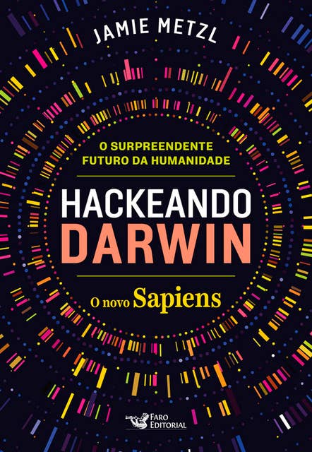 Hackeando Darwin: Engenharia genética e o futuro da humanidade