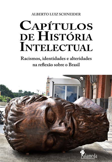 Capítulos de história intelectual: Racismo, identidades e alteridades na reflexão sobre o Brasil