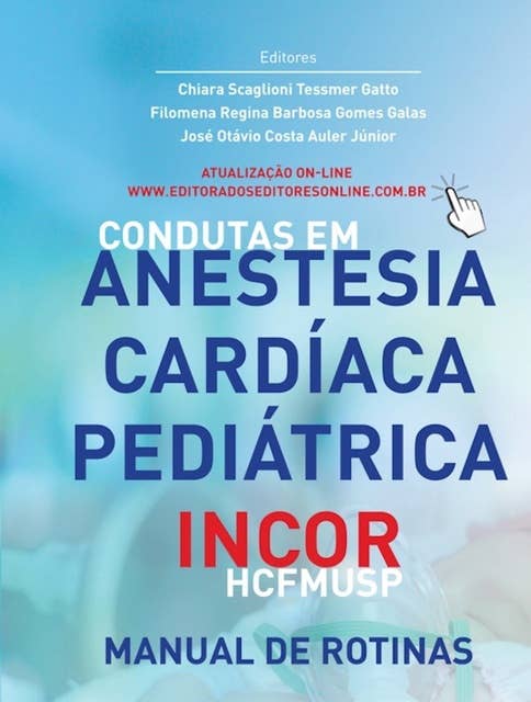 Condutas em anestesia cardíaca pediátrica InCor - HCFMUSP: Manual de rotinas