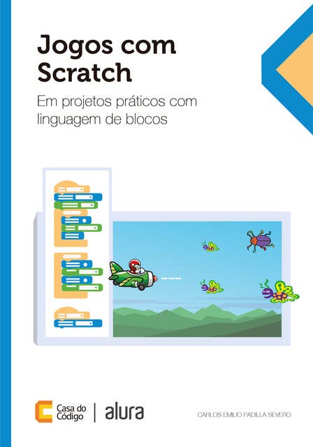Jogos com Scratch: em projetos práticos com linguagem de blocos