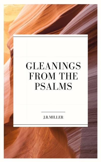 Gleanings from the Psalms