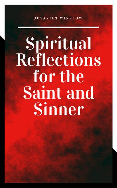 Spiritual Reflections for the Saint and Sinner