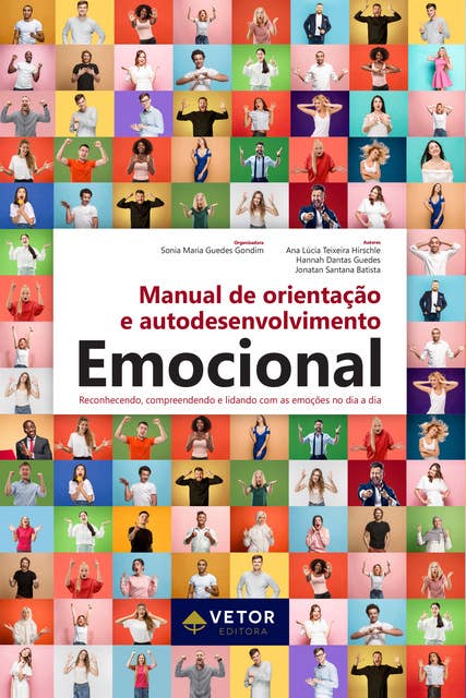 Manual de orientação e autodesenvolvimento emocional: reconhecendo, compreendendo e lidando com as emoções no dia a dia