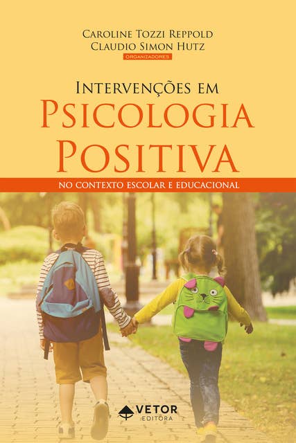 Intervenções em Psicologia Positiva: No contexto escolar e educacional