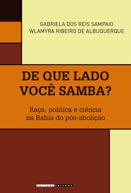 De que lado você samba?: Raça, política e ciência na Bahia do pós-abolição