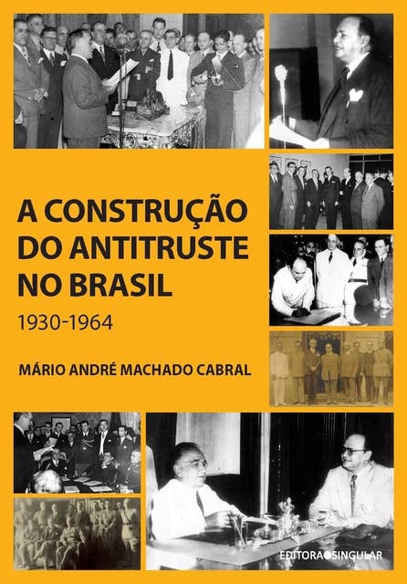 A construção do antitruste no Brasil: 1930-1964