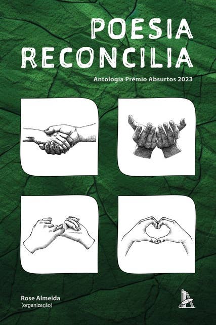 Poesia Reconcilia: Antologia Prêmio Absurtos 2023
