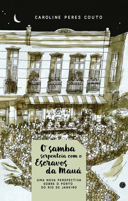 O samba serpenteia com o Escravos da Mauá: Uma nova perspecitva sobre o Porto do Rio de Janeiro