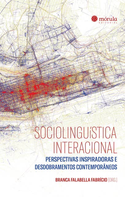Sociolinguística Interacional: perspectivas inspiradoras e desdobramentos contemporâneos