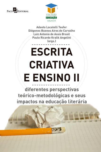 Escrita criativa e ensino II: Diferentes perspectivas teórico-metodológicas e seus impactos na educação literária