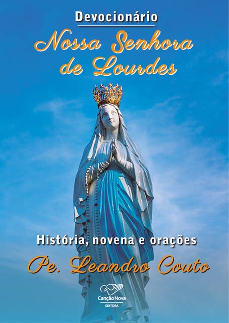 Devocionário Nossa Senhora de Lourdes: História, novena e orações