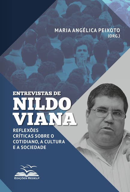 Entrevistas de Nildo Viana: Reflexões críticas sobre o cotidiano, a cultura e a sociedade