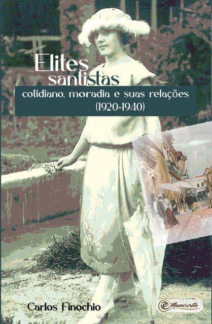 Elites santistas: cotidiano, moradia e suas relações (1920-1940)