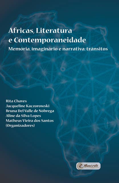 Áfricas, Literatura e Contemporaneidade: Memória, imaginário e narrativa: trânsitos