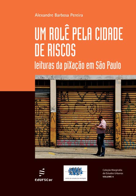Um rolê pela cidade de riscos: Leituras da pixação em São Paulo