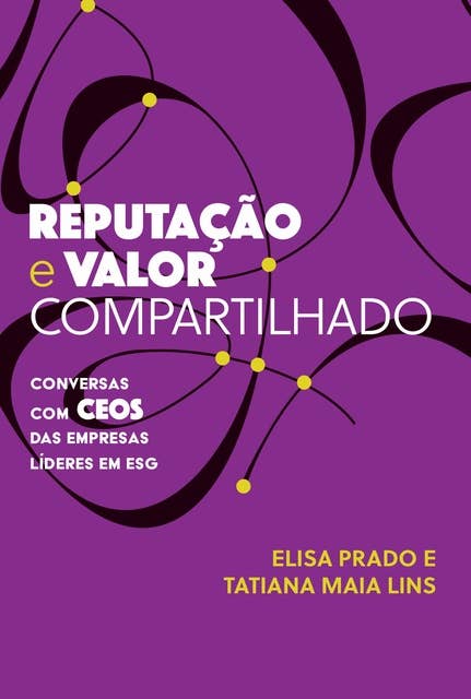 Reputação e Valor Compartilhado: Conversas com CEOs das empresas líderes em ESG