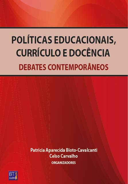 POLÍTICAS EDUCACIONAIS, CURRÍCULO E DOCÊNCIA: DEBATES CONTEMPORÂNEOS