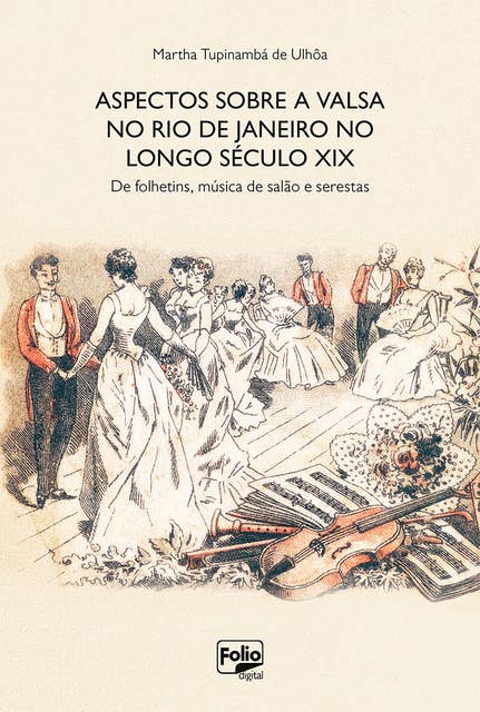 Aspectos sobre a valsa no Rio de Janeiro no longo século XIX: de folhetins, música de salão e serestas