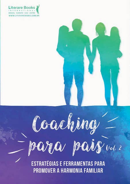 Coaching para pais - volume 2: estratégias e ferramentas para promover a harmonia familiar