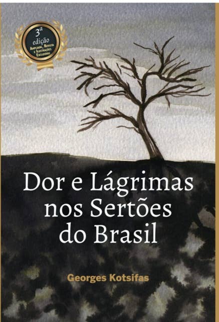 Dor E Lágrimas Nos Sertões Do Brasil by Georges Kotsifas
