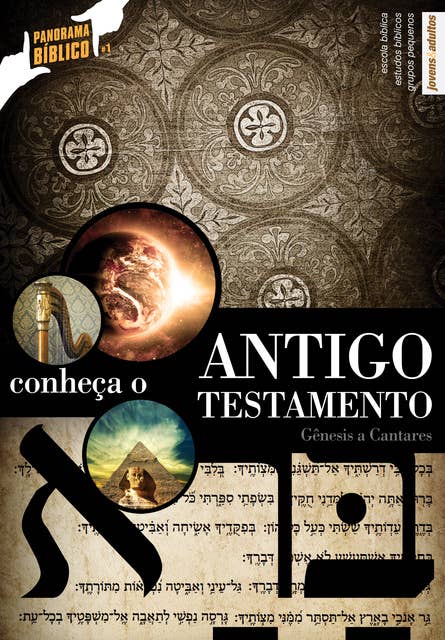 Panorama Bíblico 1 - Conheça o Antigo Testamento | Professor: Gênesis a Cantares