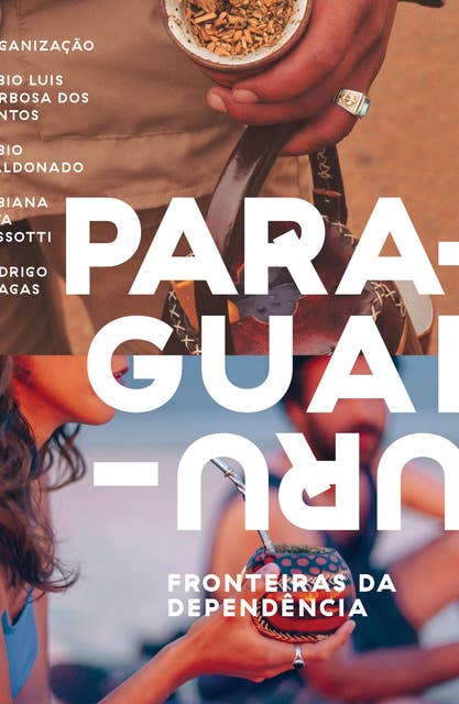 Fronteiras da dependência: Uruguai e Paraguai