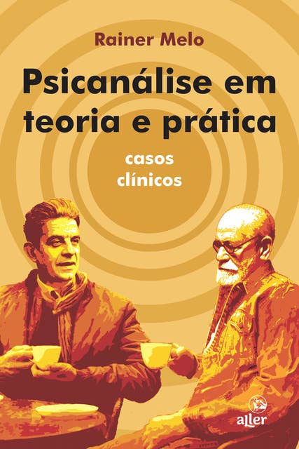 Psicanálise em teoria e prática: casos clínicos