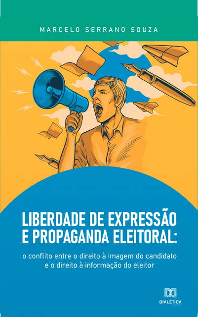Liberdade de Expressão e Propaganda Eleitoral: o conflito entre o direito à imagem do candidato e o direito à informação do eleitor