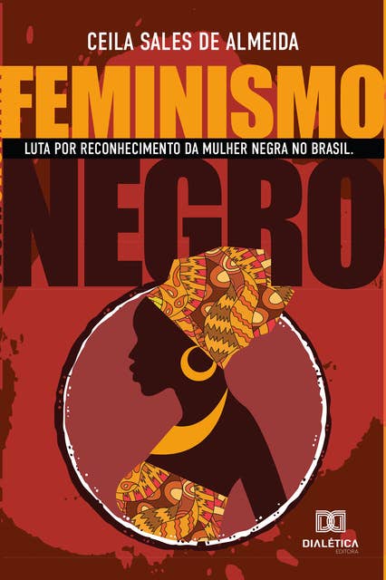 Feminismo Negro: luta por reconhecimento da mulher negra no Brasil