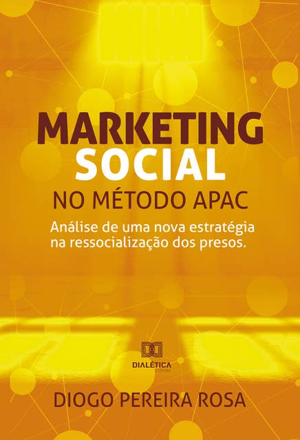 Marketing Social no método APAC: análise de uma nova estratégia na ressocialização dos presos