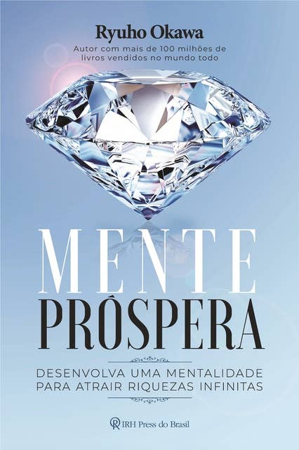 Mente Próspera: Desenvolva uma mentalidade para atrair riquezas infinitas