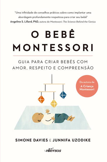 O Bebê Montessori: guia para criar bebês com amor, respeito e compreensão