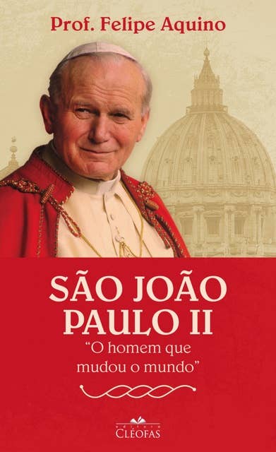 São João Paulo II: O homem que mudou o mundo