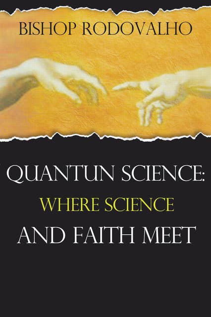 Quantun Sciensce: Where science and faith meet