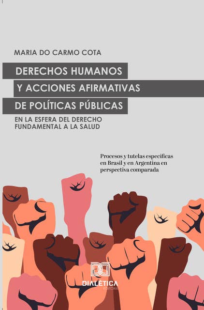 Derechos Humanos y acciones afirmativas de Políticas Públicas en la esfera del Derecho Fundamental a la Salud: procesos y tutelas específicas en Brasil y en Argentina en perspectiva comparada