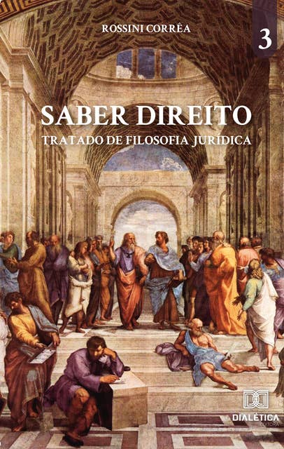 Saber Direito - Volume 3: tratado de Filosofia Jurídica