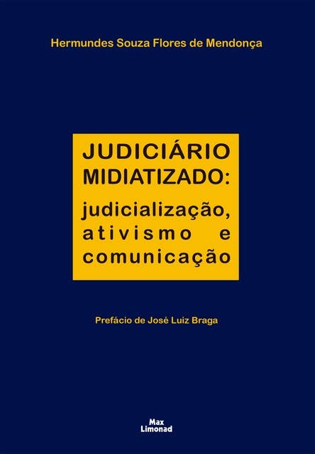 Judiciário midiatizado: Judicialização, ativismo e comunicação