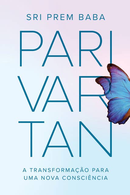 Parivartan: A transformação para uma nova consciência