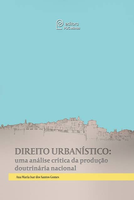 Direito Urbanístico: uma análise crítica da produção doutrinária nacional