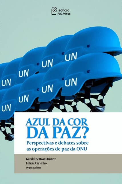 Azul da cor da paz?: Perspectivas e debates sobre as operações de paz da ONU