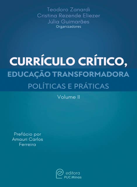 Currículo crítico, educação transformadora [recurso eletrônico] :: políticas e  práticas - volume II