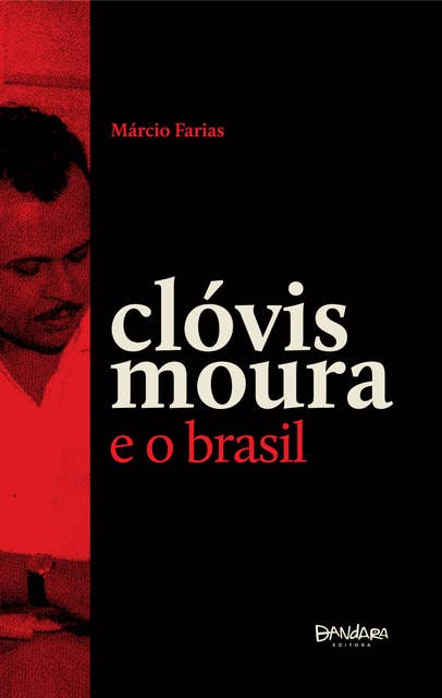 Clóvis Moura e o Brasil: Um ensaio crítico